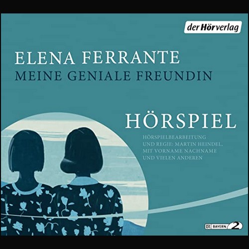 Neapolitanische Saga (1) Meine geniale Freundin (Elena Ferrante) BR - der Hrverlag 2020